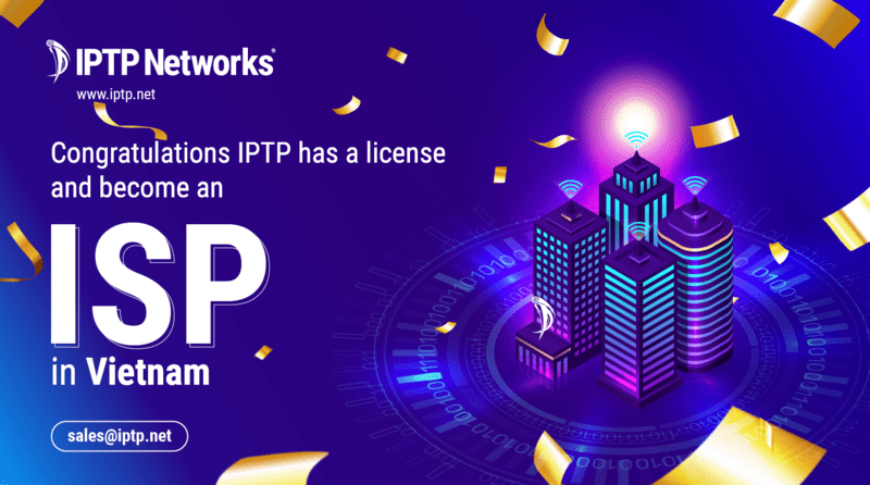 IPTP Networks gains license to become an ISP in Vietnam